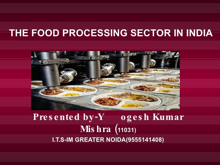 food processing industry in india by yogesh mishra