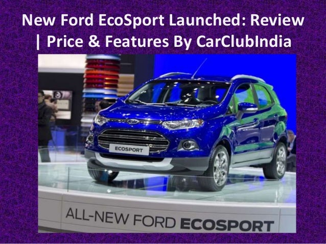 New Ford EcoSport 2016 Facelift Launched Review, Price and ... New Ford EcoSport 2016 Facelift Launched Review, Price and ...