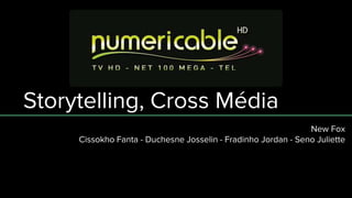 Storytelling, Cross Média
New Fox
Cissokho Fanta - Duchesne Josselin - Fradinho Jordan - Seno Juliette
 
