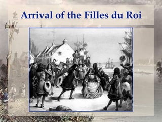 Arrival of the Filles du Roi

 