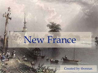 New France
Created by tbonnar.

 