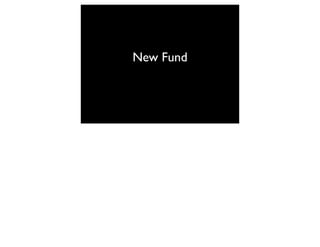 New Fund

 