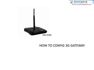HM-432R HOW TO CONFIG 3G GATEWAY 