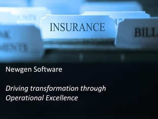 Newgen Software

Driving transformation through
Operational Excellence

                     1
 