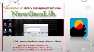Presented by
David Ofili | Web Librarian, John Harris Library, University of Benin
@ the 2018 LRCN National Workshop on
Electronic Resource Management Systems in Libraries,
held at the University of Nigeria, Nsukka, Enugu State
 