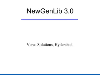 NewGenLib 3.0 Verus Solutions, Hyderabad. 