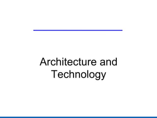 Architecture and Technology 