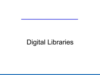 Digital Libraries 