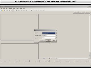 AUTOMATION OF LOAN ORIGINATION PROCESS IN OMNIPROCESS
 