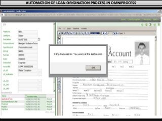 AUTOMATION OF LOAN ORIGINATION PROCESS IN OMNIPROCESS
 