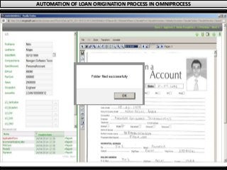AUTOMATION OF LOAN ORIGINATION PROCESS IN OMNIPROCESS
 