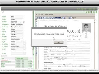 AUTOMATION OF LOAN ORIGINATION PROCESS IN OMNIPROCESS
 