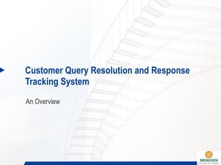 Customer Query Resolution and Response Tracking System An Overview 