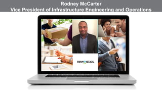 Rodney McCarter
Vice President of Infrastructure Engineering and Operations
 