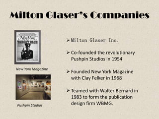 Glasersown typeface designAchievementsAmong the most celebrated graphic designers in the United States
