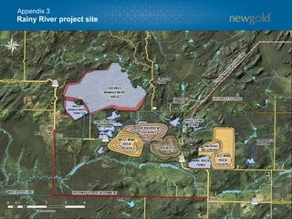 Rainy River project site
38
Appendix 3
 