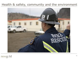 Health & safety, community and the environment




                                             25
 