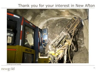 Thank you for your interest in New Afton




Underground bolter

                                                     53
 