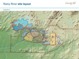 Rainy River site layout
Appendix 2
 