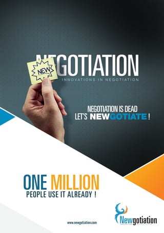 ONE MILLIONPEOPLE USE IT ALREADY !
www.newgotiation.com
 