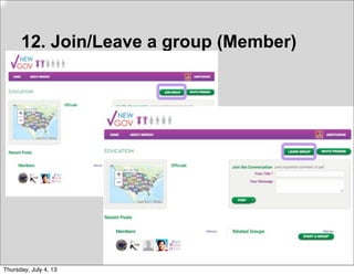 12. Join/Leave a group (Member)
Thursday, July 4, 13
 
