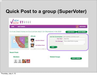 Quick Post to a group (SuperVoter)
Thursday, July 4, 13
 