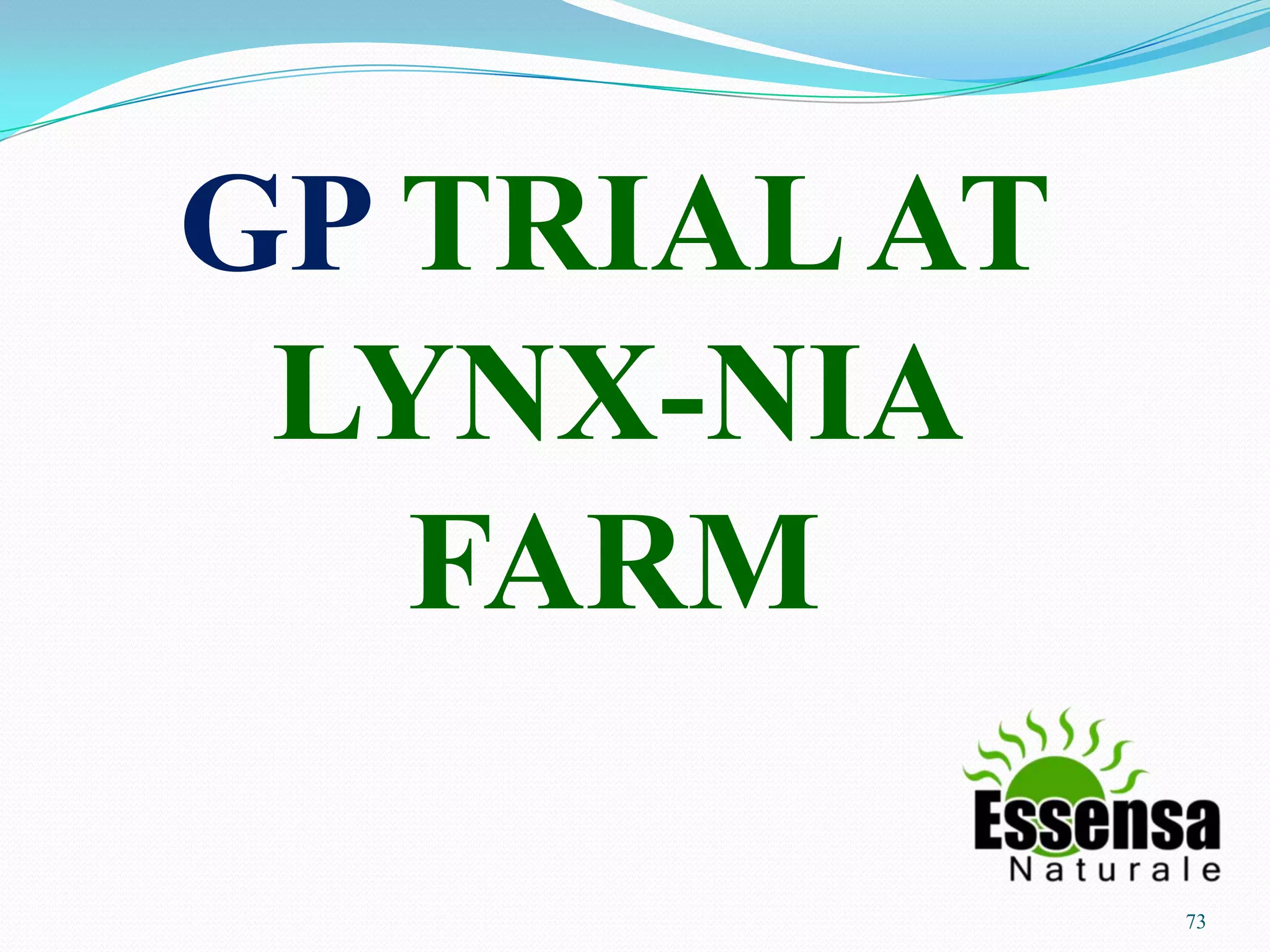 GP TRIALAT
LYNX-NIA
FARM
73
 