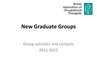 New Graduate Groups

Group activities and contacts
        2011-2012
 