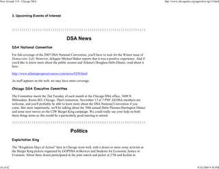 New Ground 114 - Chicago DSA                                                                                    http://www.chicagodsa.org/ngarchive/ng114.html




           3. Upcoming Events of Interest



           !!!!!!!!!!!!!!!!!!!!!!!!!!!!!!!!!!!!!!!!!!!!!!!!!!!!!!!!!!!!!!!!!!!!!

                                                   DSA News
           DSA National Convention

           For full coverage of the 2007 DSA National Convention, you'll have to wait for the Winter issue of
           Democratic Left. However, delegate Michael Baker reports that it was a positive experience. And if
           you'd like to know more about the public session and Atlanta's Douglass-Debs Dinner, read about it
           here:

           http://www.atlantaprogressivenews.com/news/0250.html

           As stuff appears on the web, we may have more coverage.

           Chicago DSA Executive Committee

           The Committee meets the 2nd Tuesday of each month at the Chicago DSA office, 1608 N.
           Milwaukee, Room 403, Chicago. That's tomorrow, November 13 at 7 PM! All DSA members are
           welcome, and you'll probably be able to learn more about the DSA National Convention if you
           come. But more importantly, we'll be talking about the 50th annual Debs-Thomas-Harrington Dinner
           and some next moves on the CIW Burger King campaign. We could really use your help on both
           these things items so this would be a particularly good meeting to attend.

           !!!!!!!!!!!!!!!!!!!!!!!!!!!!!!!!!!!!!!!!!!!!!!!!!!!!!!!!!!!!!!!!!!!!!

                                                      Politics
           Exploitation King

           The "Kingdoom Days of Action" here in Chicago went well, with a dozen or more noisy activists at
           the Burger King pickets organized by GOPDSA in Berwyn and Students for Economic Justice in
           Evanston. About three dozen participated in the joint march and picket at 27th and Kedzie in


34 of 42                                                                                                                                   9/24/2009 9:50 PM
 