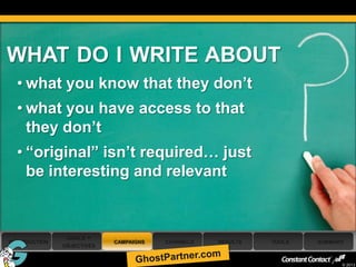 WHAT DO I WRITE ABOUT
     • what you know that they don’t
     • what you have access to that
       they don’t
     • “original” isn’t required… just
       be interesting and relevant



                 GOALS +
 INTRODUCTION                CAMPAIGNS   CHANNELS   RESULTS   TOOLS   SUMMARY
                OBJECTIVES

28
                                                                            © 2013
 