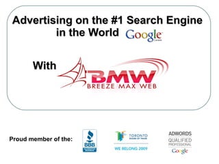 Advertising on the #1 Search Engine  in the World Proud member of the: With  
