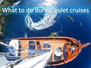 What to do during gulet cruises