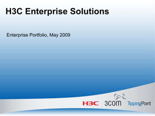 H3C Enterprise Solutions Enterprise Portfolio, May 2009 