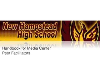 Handbook for Media Center
Peer Facilitators
 