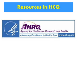 Resources in HCQ 
 