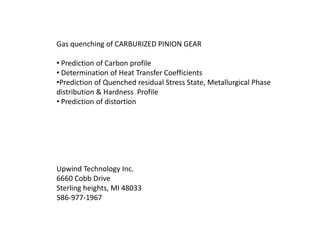 Gas quenching of CARBURIZED PINION GEAR ,[object Object]