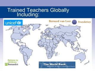 Trained Teachers Globally Including: Kuwait Jordan Egypt South Africa Nigeria Chile Peru Mexico Finland The Netherlands The United Kingdom Ireland Canada Singapore Indonesia Eastern Caribbean Portugal Turkey Iceland Switzerland Venezuela Brazil Australia Hong Kong China 