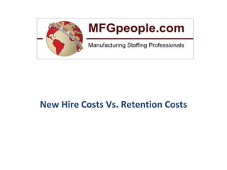 New Hire Costs Vs. Retention Costs 