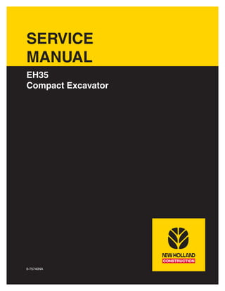 CONSTRUCTIONCONSTRUCTION
SERVICE
MANUAL
EH35
Compact Excavator
6-75740NA
 
