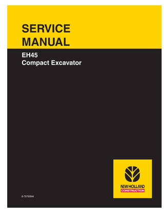 CONSTRUCTIONCONSTRUCTION
SERVICE
MANUAL
EH45
Compact Excavator
6-75750NA
 