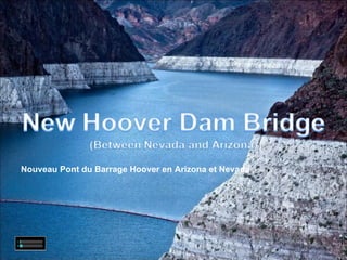 Nouveau Pont du Barrage Hoover en Arizona et Nevada 