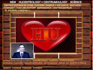 New  hucentrology = centrumhulogy  sci̇ence  20