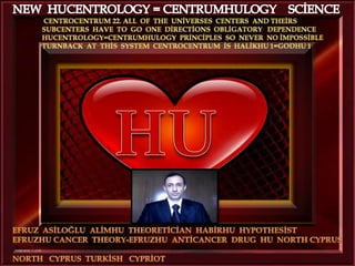 New  hucentrology = centrumhulogy  sci̇ence  22