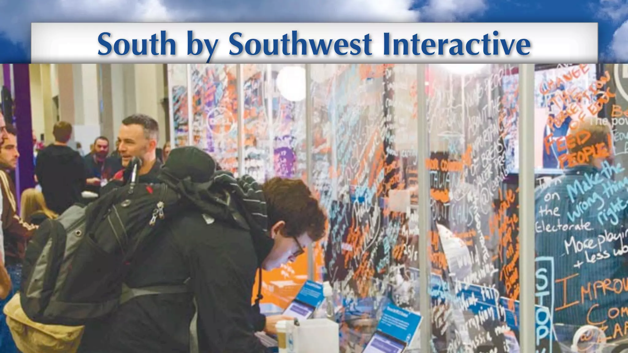 South by Southwest Interactive




                                 Up
 