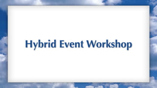 Hybrid Event Workshop


                        Up
 