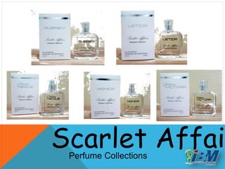 Scarlet AffaiPerfume Collections
 
