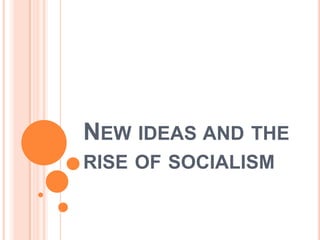 New ideas and the rise of socialism 