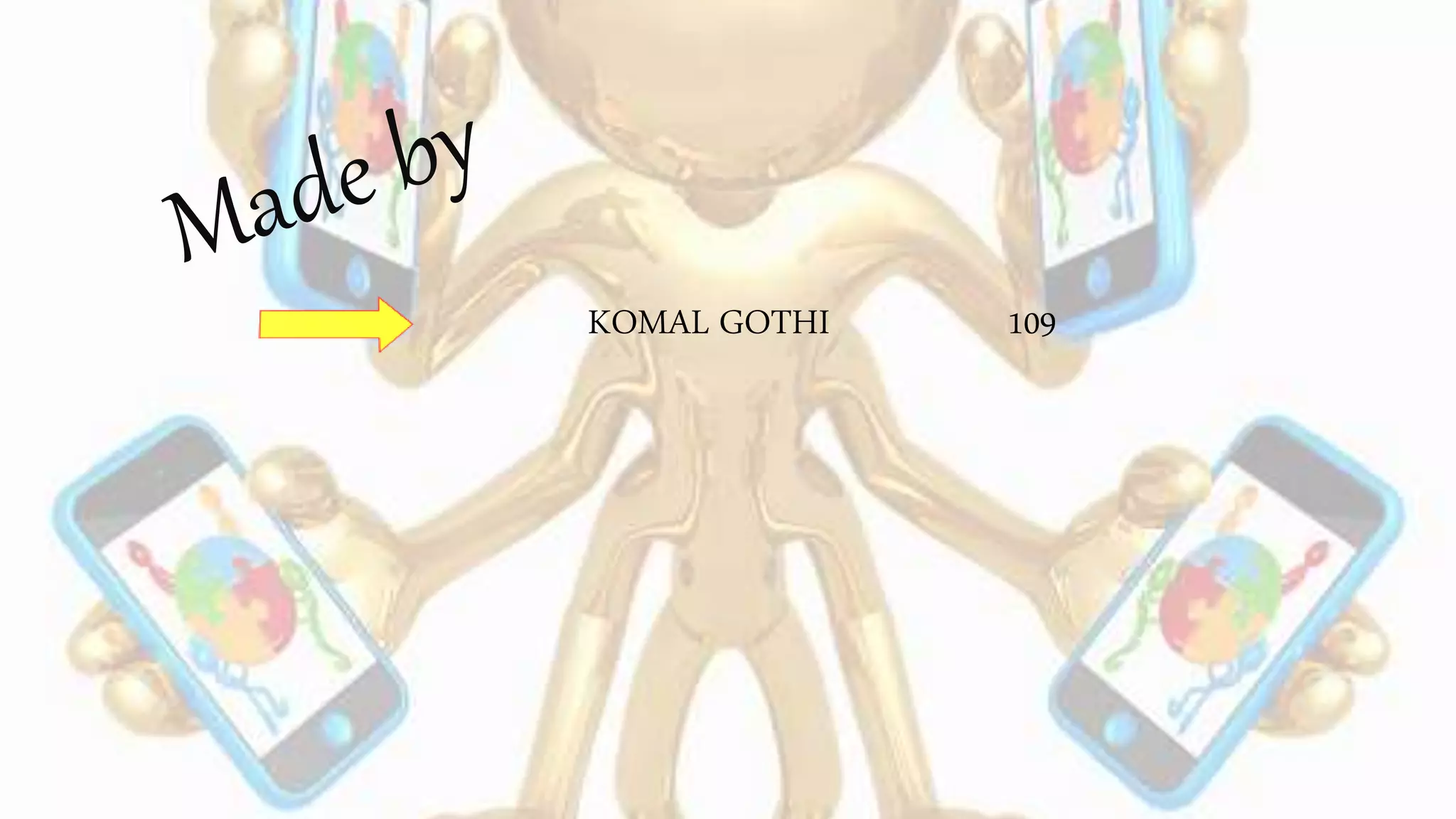 KOMAL GOTHI 109
 