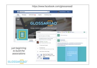 https://www.facebook.com/glossaread/
just beginning
to build the
associations
 