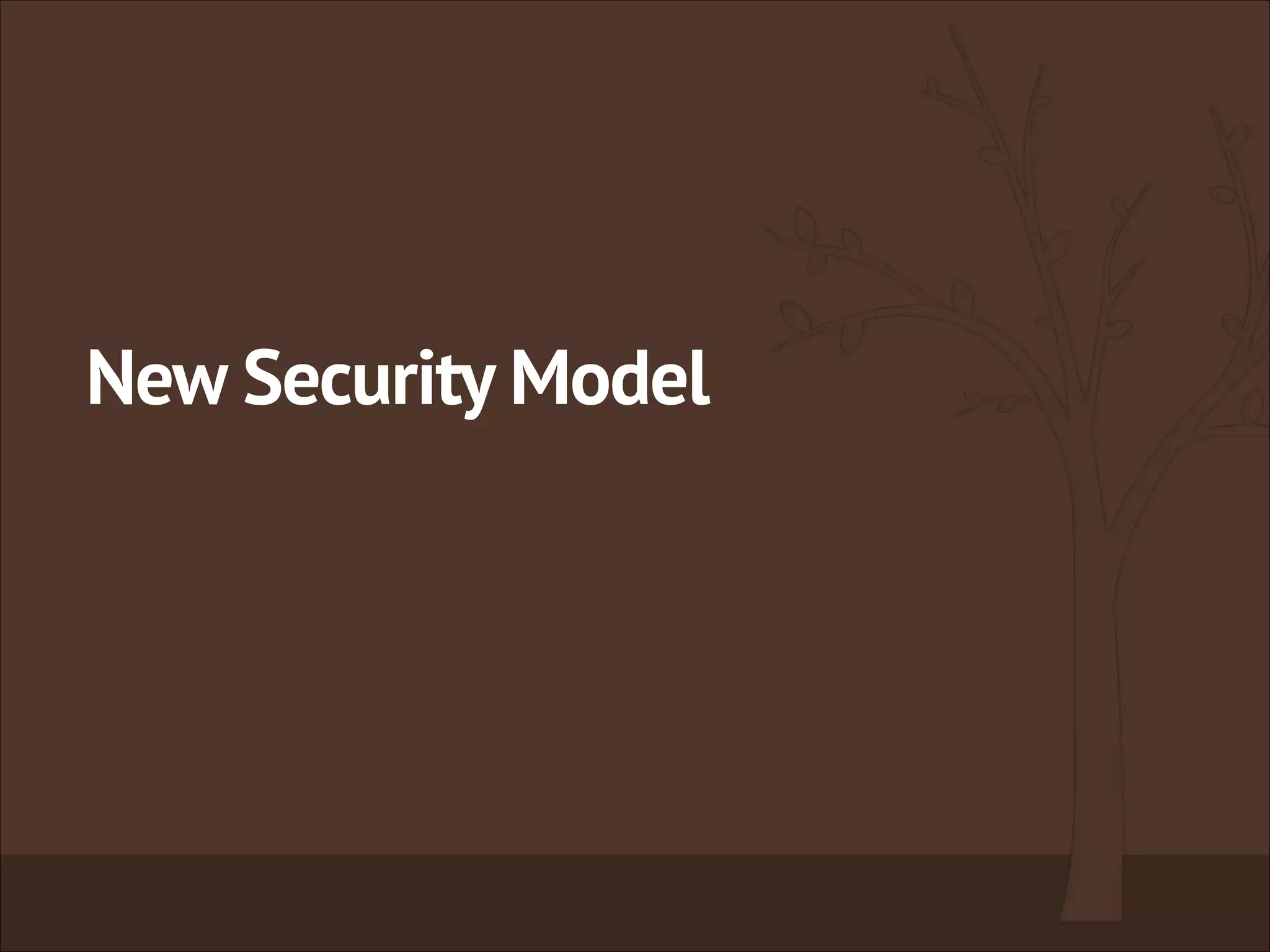 New Security Model
 